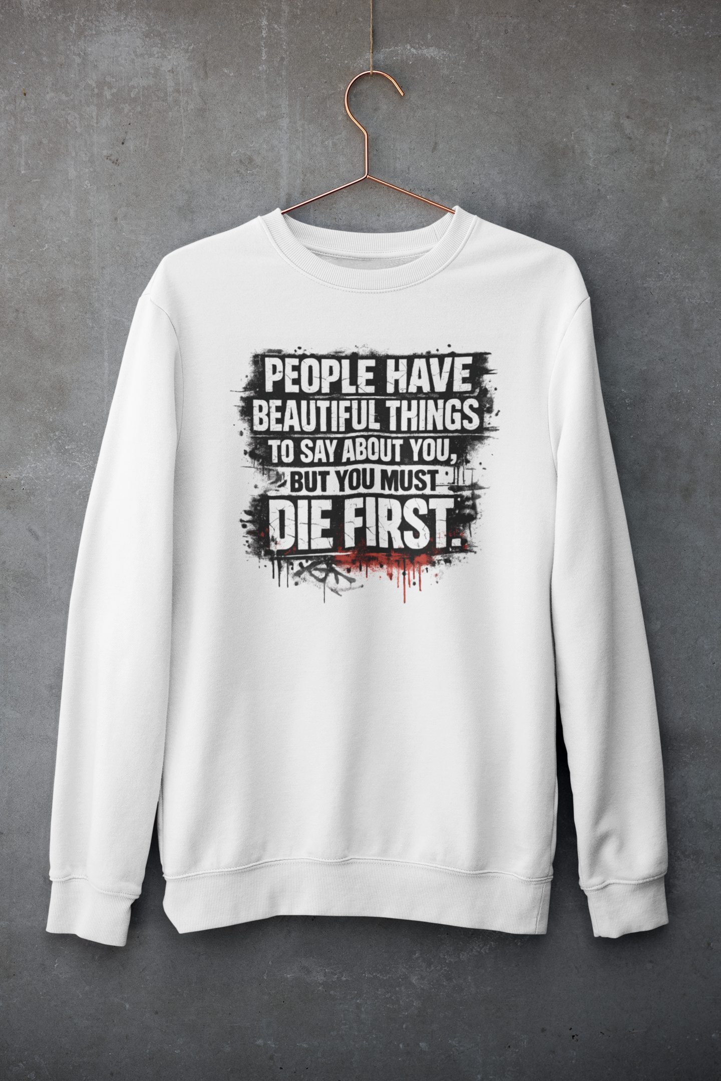 White unisex sweatshirt with bold quote graphic print 300 GSM cotton fleece India