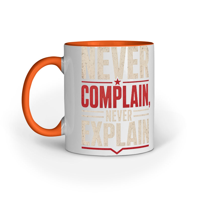 Orange inner colour 11oz ceramic mug with Never Complain Never Explain typography print by Nauma