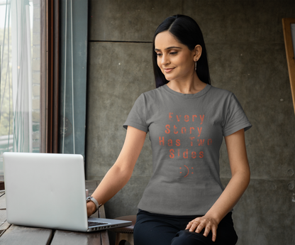 Charcoal Grey Women’s graphic t-shirt with ‘Every Story Has Two Sides’ inspirational quote design