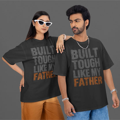 Black Built Tough Like My Father distressed typography oversized T-shirt design