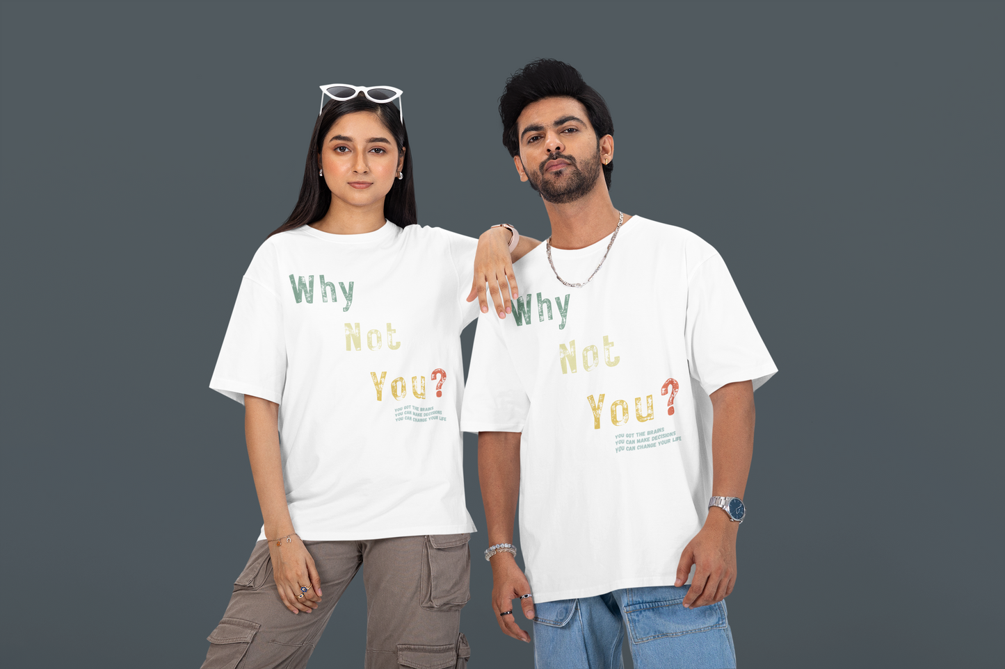 White Unisex oversized graphic t-shirt with Why Not You slogan streetwear design