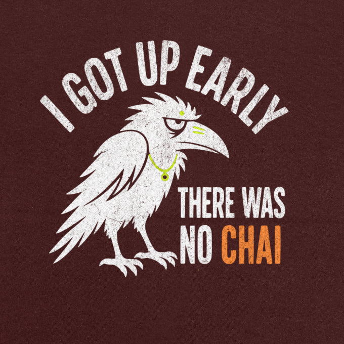 Maroon Early Bird No Chai funny chai t-shirt front print close-up
