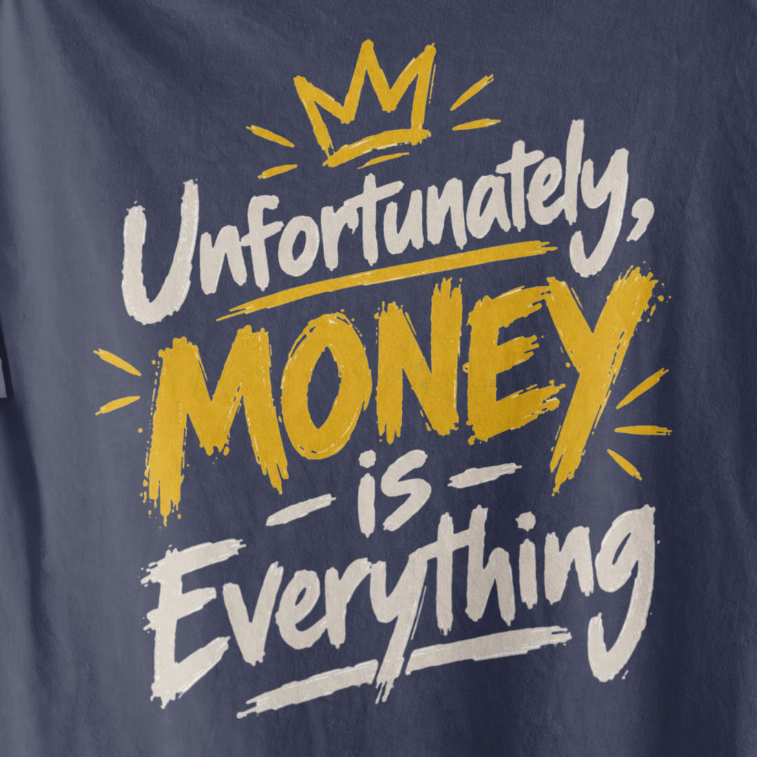 Navy Blue Unfortunately Money Is Everything oversized T-shirt back print close-up – light brush-script slogan with MONEY in mustard yellow under a gold crown