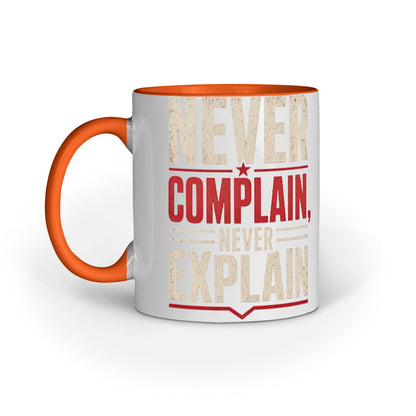 Orange inner colour 11oz ceramic mug with Never Complain Never Explain typography print by Nauma