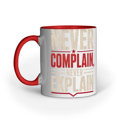Red inner colour 11oz ceramic mug with Never Complain Never Explain typography print by Nauma