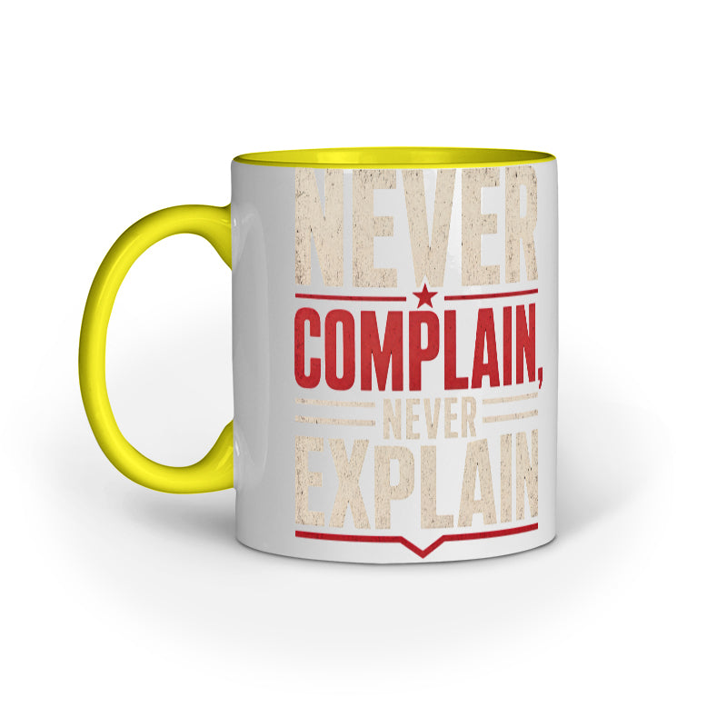 Yellow inner colour 11oz ceramic mug with Never Complain Never Explain typography print by Nauma