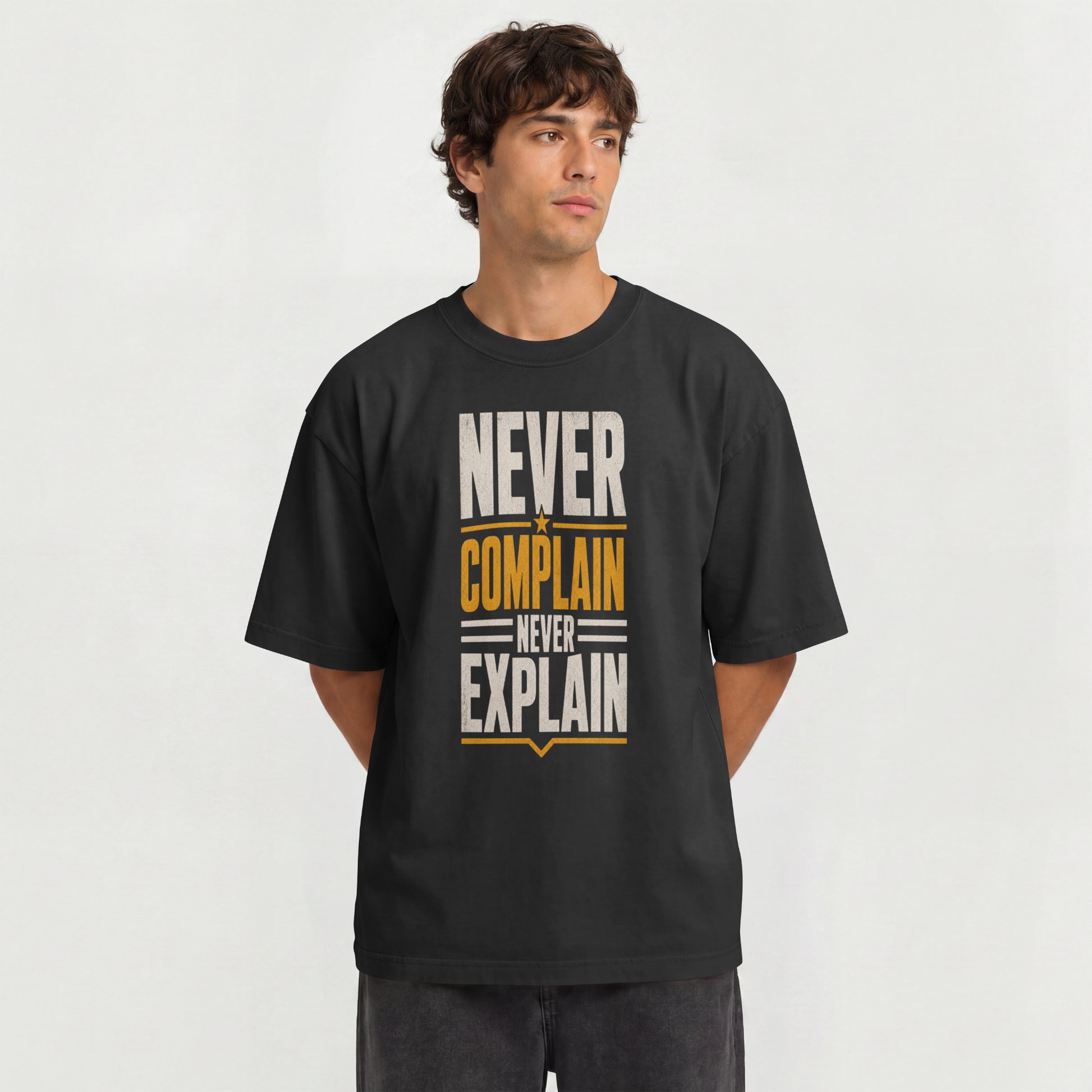Black Never Complain Never Explain | Oversized Drop Shoulder T-Shirt (100% Cotton) | Nauma India