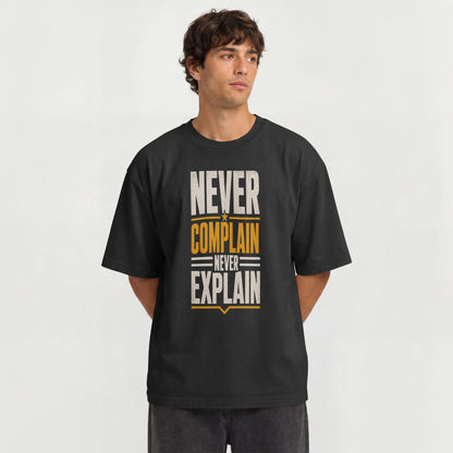 Black Never Complain Never Explain | Oversized Drop Shoulder T-Shirt (100% Cotton) | Nauma India